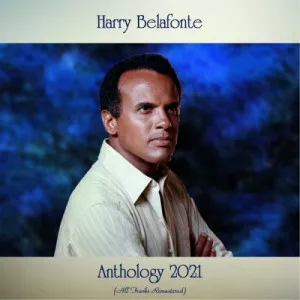 Harry.Belafonte-Anthology.2021-All.Tracks.Remastered-2021-P2P