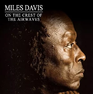 Miles.Davis-On.The.Crest.Of.The.Airwaves-4CD-2011-320.KBPS-P2P