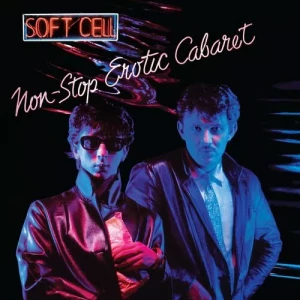 Soft.Cell-Non-Stop.Erotic.Cabaret-Limited.Deluxe.Edition-6CD-2023-P2P