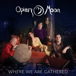 Opium.Moon-Where.We.Are.Gathered-2023-MP3.320.KBPS-P2P