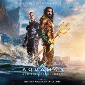 Rupert.Gregson-Williams-Aquaman.and.the.Lost.Kingdom-Soundtrack-2023-P2P