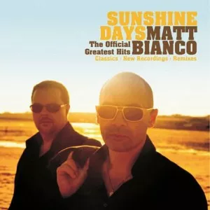 Matt.Bianco-Sunshine.Days-The.Official.Greatest.Hits-2010-320.KBPS-P2P