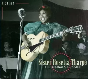 Sister.Rosetta.Tharpe-The.Original.Soul.Sister-4CD-2005-320.KBPS-P2P