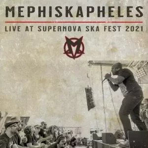 Mephiskapheles-Live.At.Supernova.Ska.Fest.2021-2023-320.KBPS-P2P