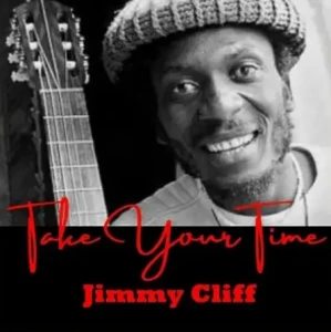 Jimmy.Cliff-Take.Your.Time-2023-MP3.320.KBPS-P2P