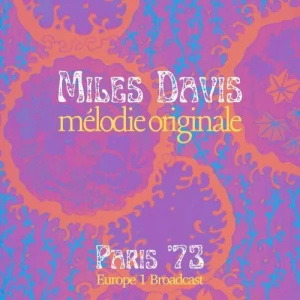 Miles.Davis-Melodie.Originale-Live.Paris.73-2024-320.KBPS-P2P