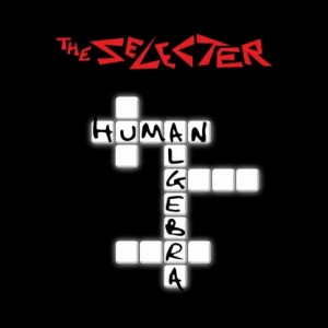The.Selecter-Human.Algebra-2023-MP3.320.KBPS-P2P