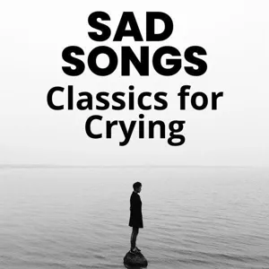 Various Artists - Sad Songs- Classics for Crying (2024) Mp3 320kbps [PMEDIA] 