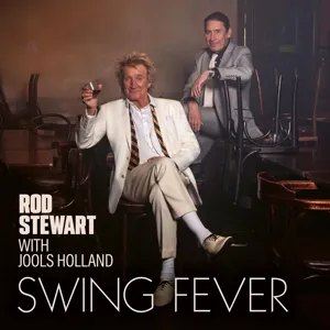 Rod Stewart - Swing Fever (2024) [24Bit-96kHz] FLAC [PMEDIA] 