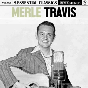 Merle.Travis-Essential.Classics.Vol.195-Merle.Travis-2CD-2024-320.KBPS-P2P