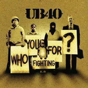 UB40-Who.You.Fighting.For-2005-MP3.320.KBPS-P2P