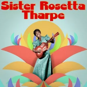 Sister.Rosetta.Tharpe-Presenting.Sister.Rosetta.Tharpe-2022-320.KBPS-P2P