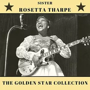 Sister.Rosetta.Tharpe-The.Golden.Star.Collection-2021-320.KBPS-P2P