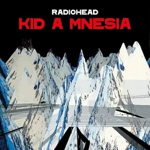 Radiohead-KID.A.MNESIA-3CD-2021-M4A.iTunes-P2P
